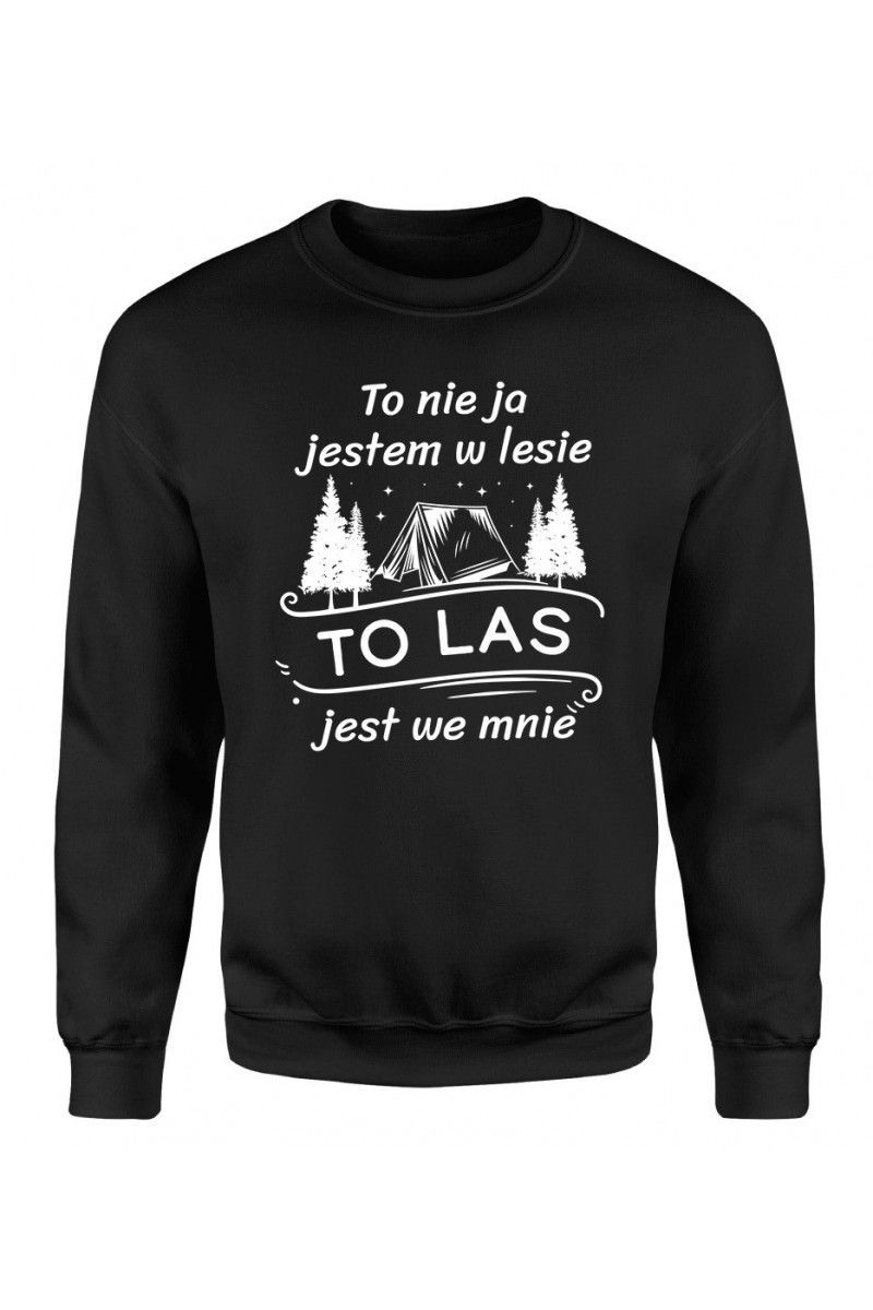 Bluza Męska Klasyczna To Nie Ja Jestem W Lesie To Las Jest We Mnie