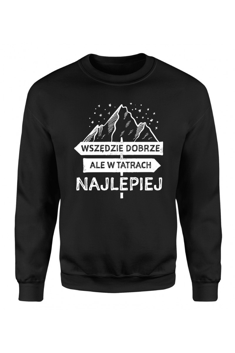 Bluza Męska Klasyczna Wszędzie Dobrze Ale W Tatrach Najlepiej