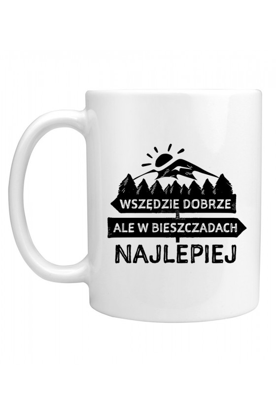 Kubek Wszędzie Dobrze Ale W Bieszczadach Najlepiej