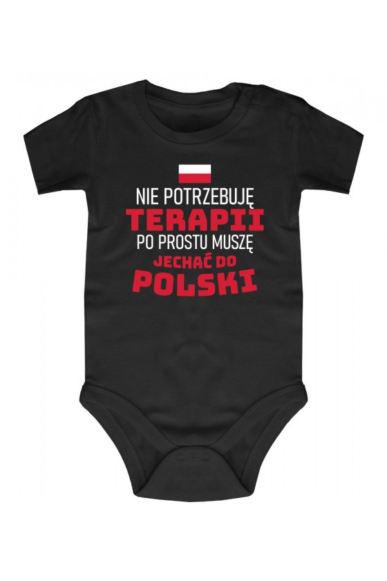 Body Nie Potrzebuję Terapii Po Prostu Muszę Jechać Do Polski