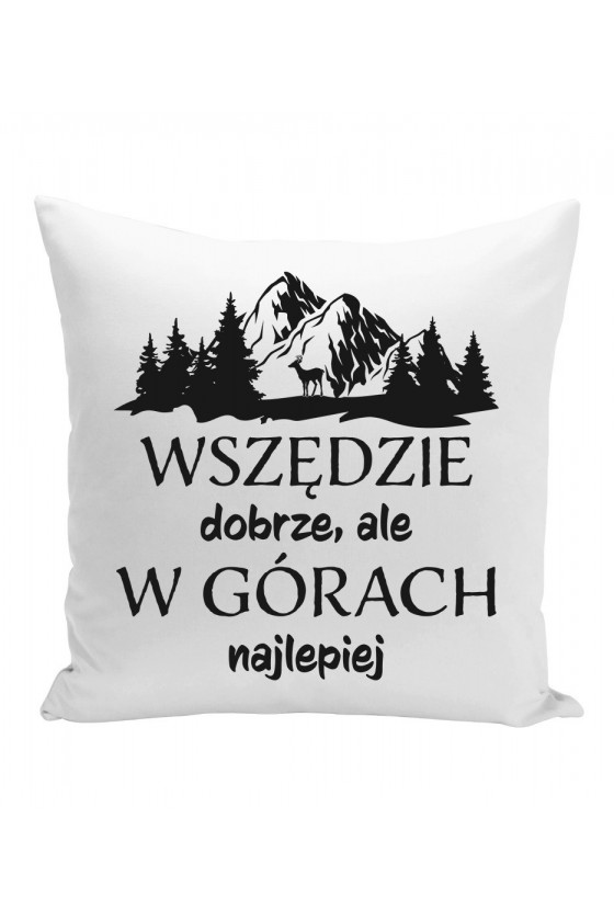 Poduszka Wszędzie Dobrze Ale W Górach Najlepiej