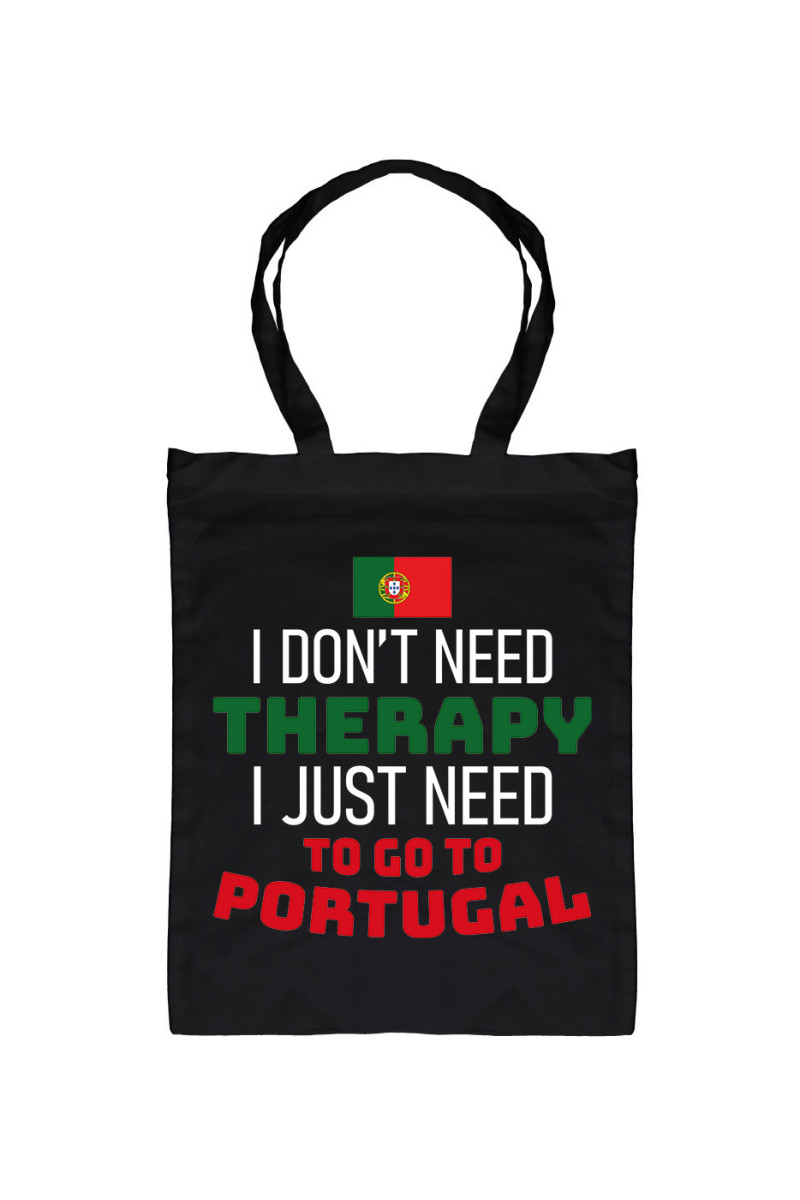 Torba I Don't Need Therapy I Just Need To Go To Portugal