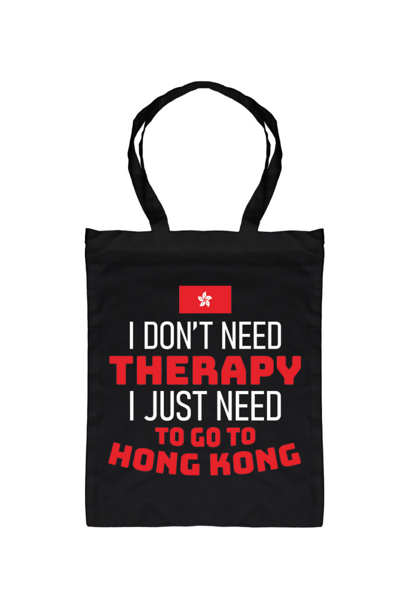 Torba I Don't Need Therapy I Just Need To Go To Hong Kong