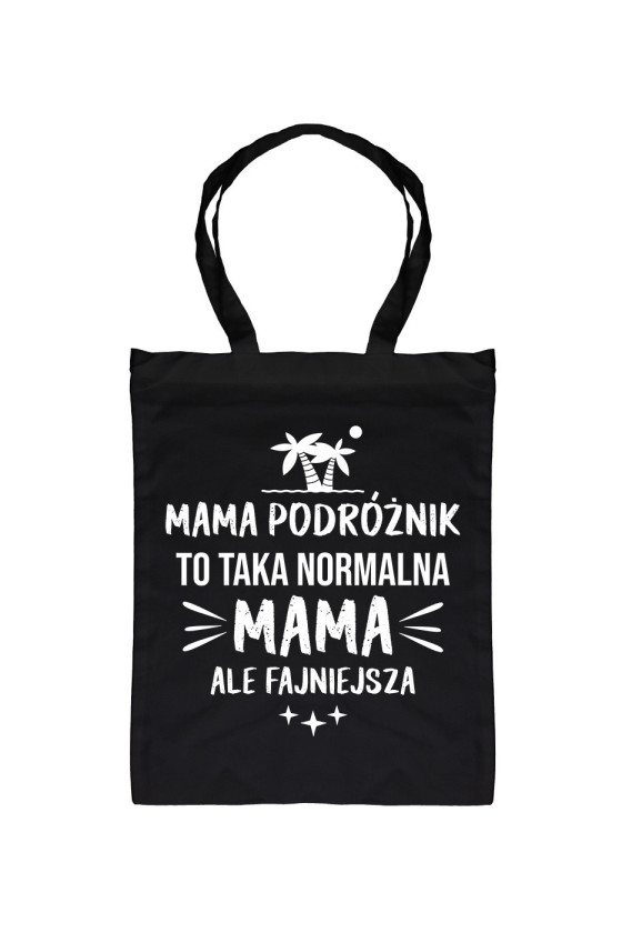 Torba Mama Podróżnik To Taka Normalna Mama, Ale Fajniejsza