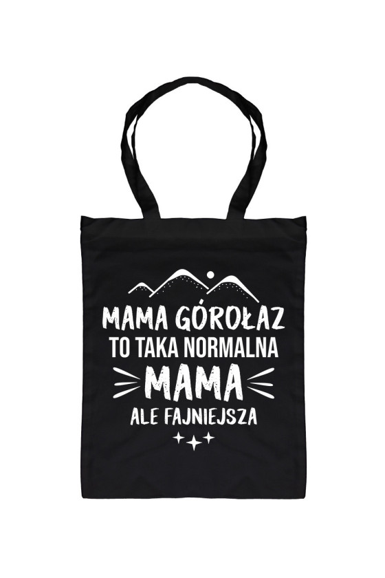 Torba Mama Górołaz To Taka Normalna Mama, Ale Fajniejsza