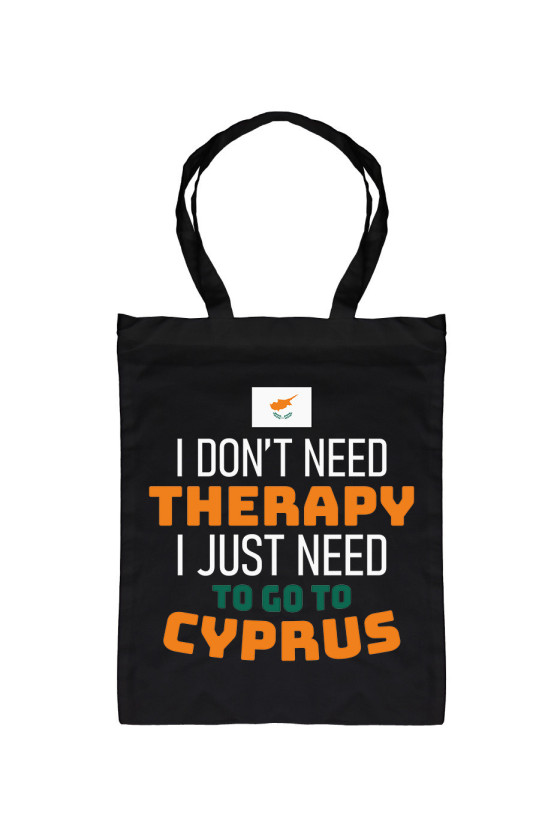 Torba I Don't Need Therapy I Just Need To Go To Cyprus