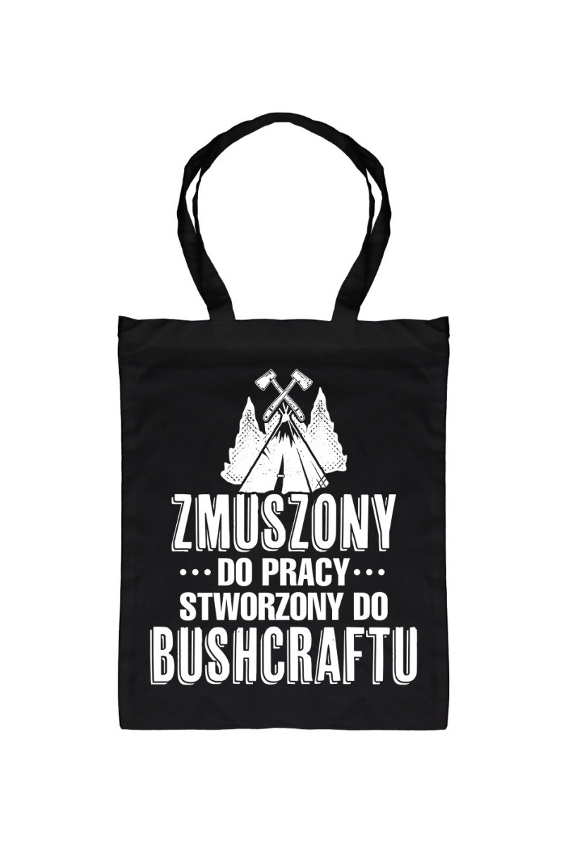 Torba Zmuszony Do Pracy, Stworzony Do Bushcraftu