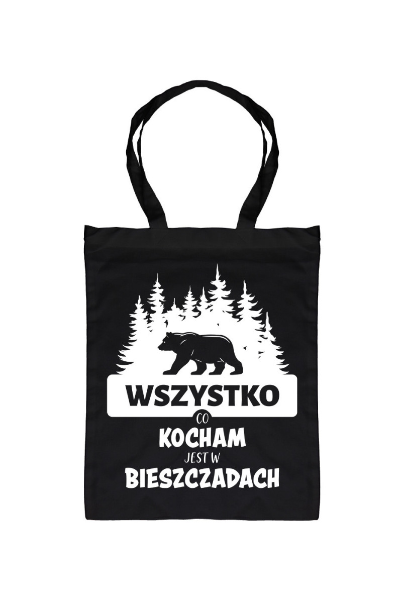 Torba Wszystko, Co Kocham Jest w Bieszczadach Torba Wszystko, Co Kocham Jest w Bieszczadach
