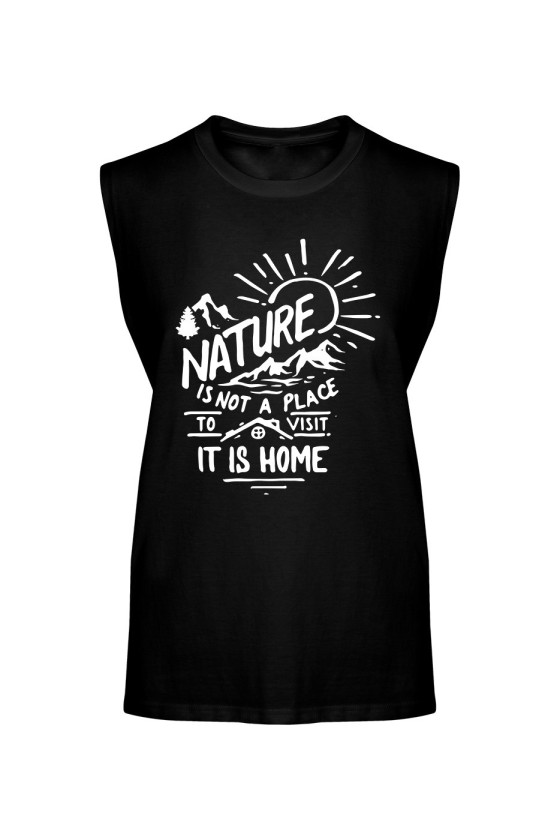 Koszulka Męska Tank Top Nature Is Not A Place To Visit, It Is Home