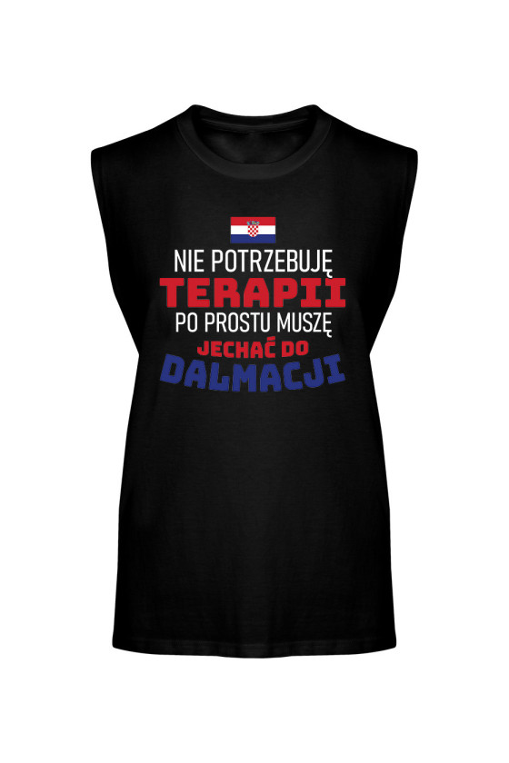 Koszulka Męska Tank Top Nie Potrzebuję Terapii, Po Prostu Muszę Jechać Do Dalmacji