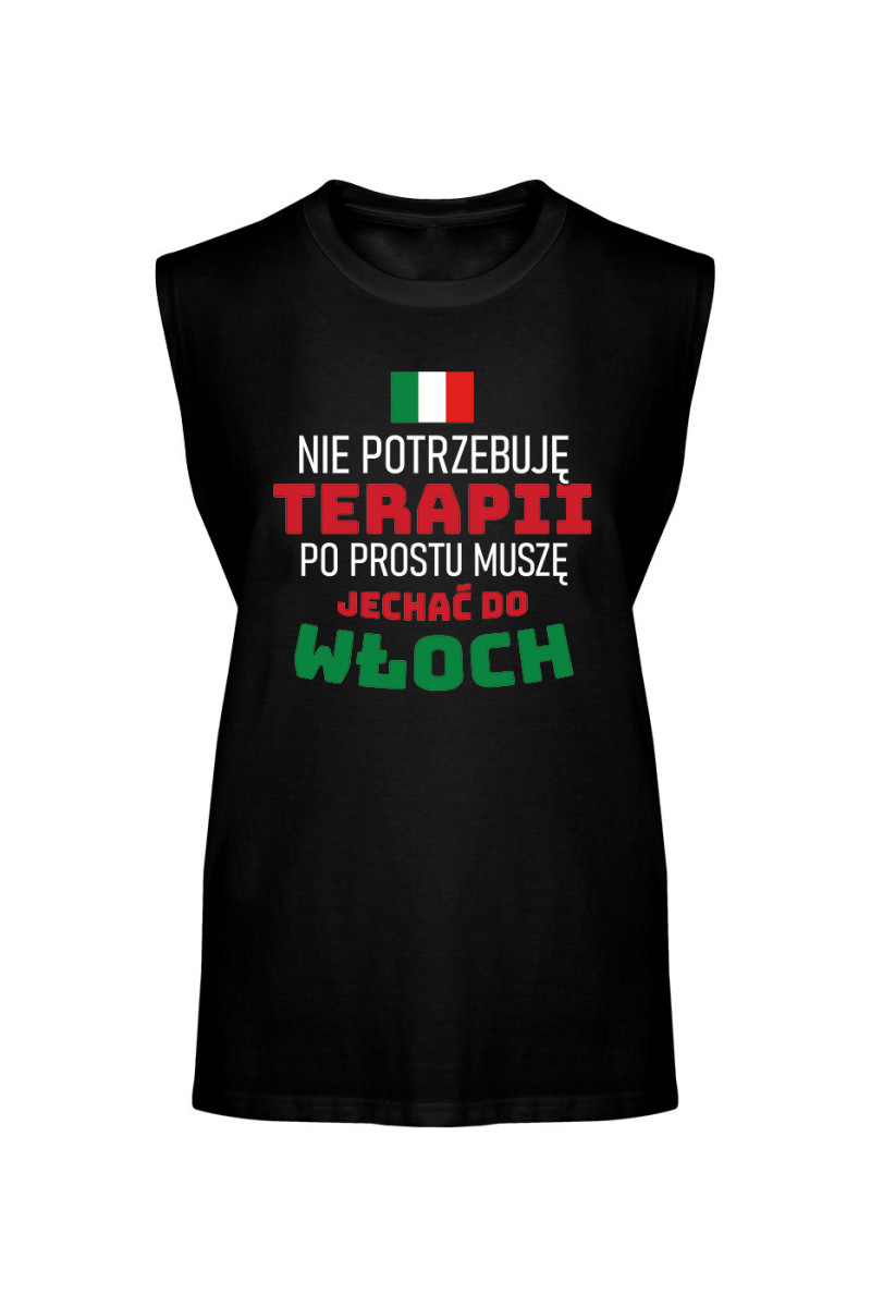 Koszulka Męska Tank Top Nie Potrzebuję Terapii, Po Prostu Muszę Jechać Do Włoch