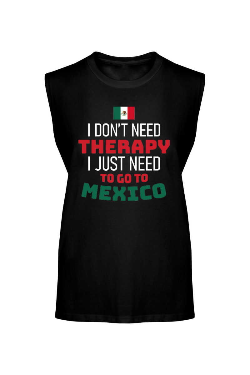 Koszulka Męska Tank Top I Don't Need Therapy I Just Need To Go To Mexico