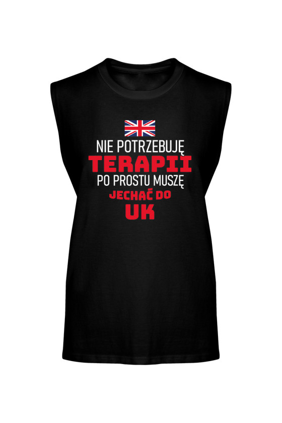 Koszulka Męska Tank Top Nie Potrzebuję Terapii, Po Prostu Muszę Jechać Do UK