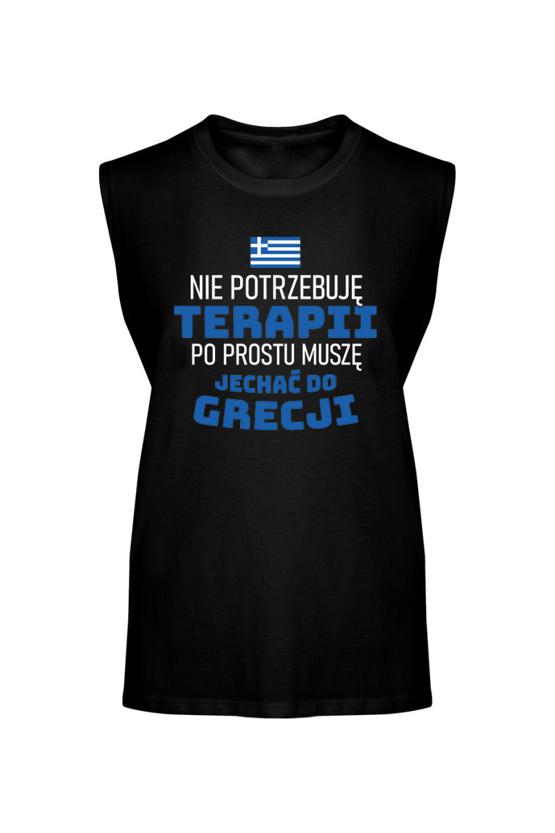 Koszulka Męska Tank Top Nie Potrzebuję Terapii, Po Prostu Muszę Jechać Do Grecji