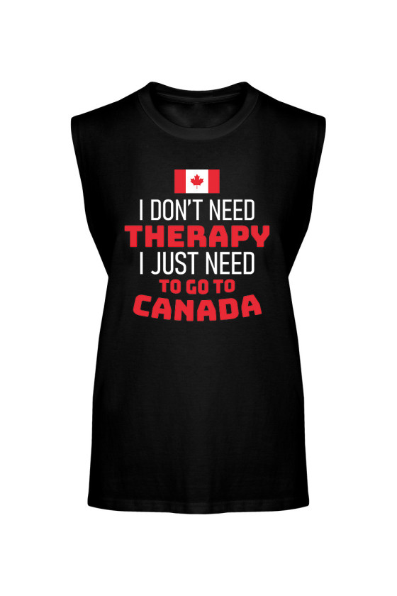 Koszulka Męska Tank Top I Don't Need Therapy I Just Need To Go To Canada