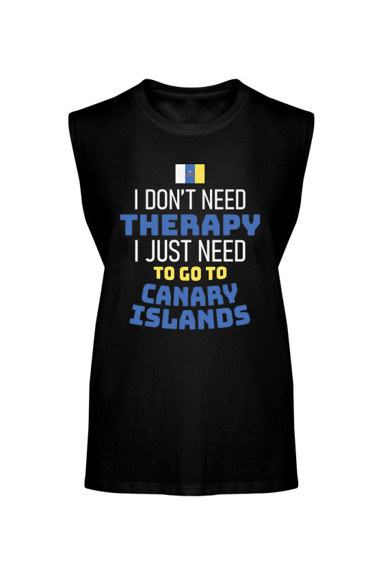 Koszulka Męska Tank Top I Don't Need Therapy I Just Need To Go To Canary Islands