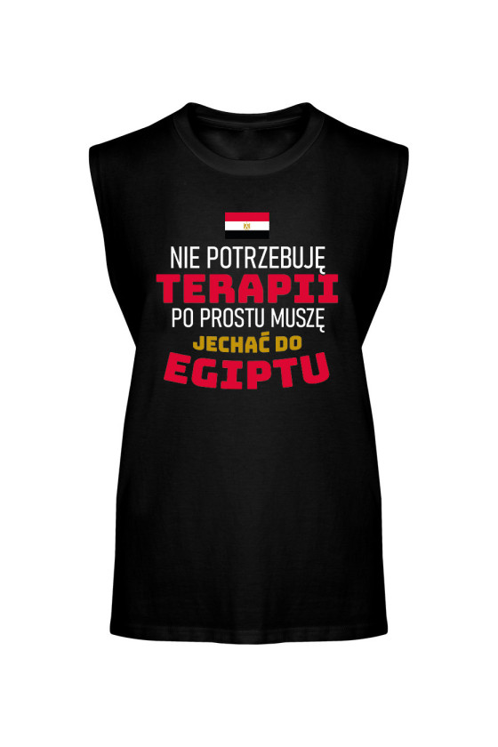 Koszulka Męska Tank Top Nie Potrzebuję Terapii, Po Prostu Muszę Jechać Do Egiptu