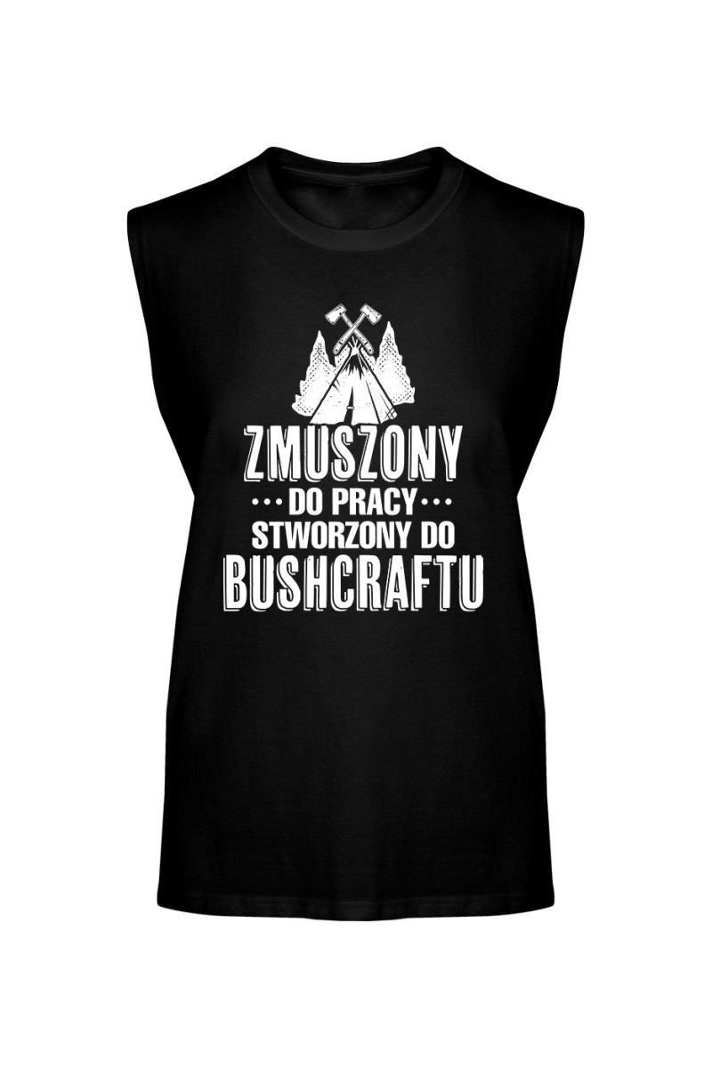 Koszulka Męska Tank Top Zmuszony Do Pracy, Stworzony Do Bushcraftu