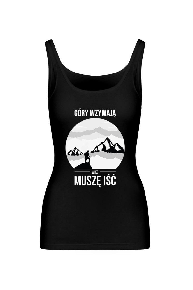 Koszulka Damska Tank Top Góry Wzywają, Więc Muszę Iść