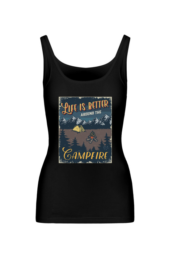 Koszulka Damska Tank Top Life Is Better Around The Campfire