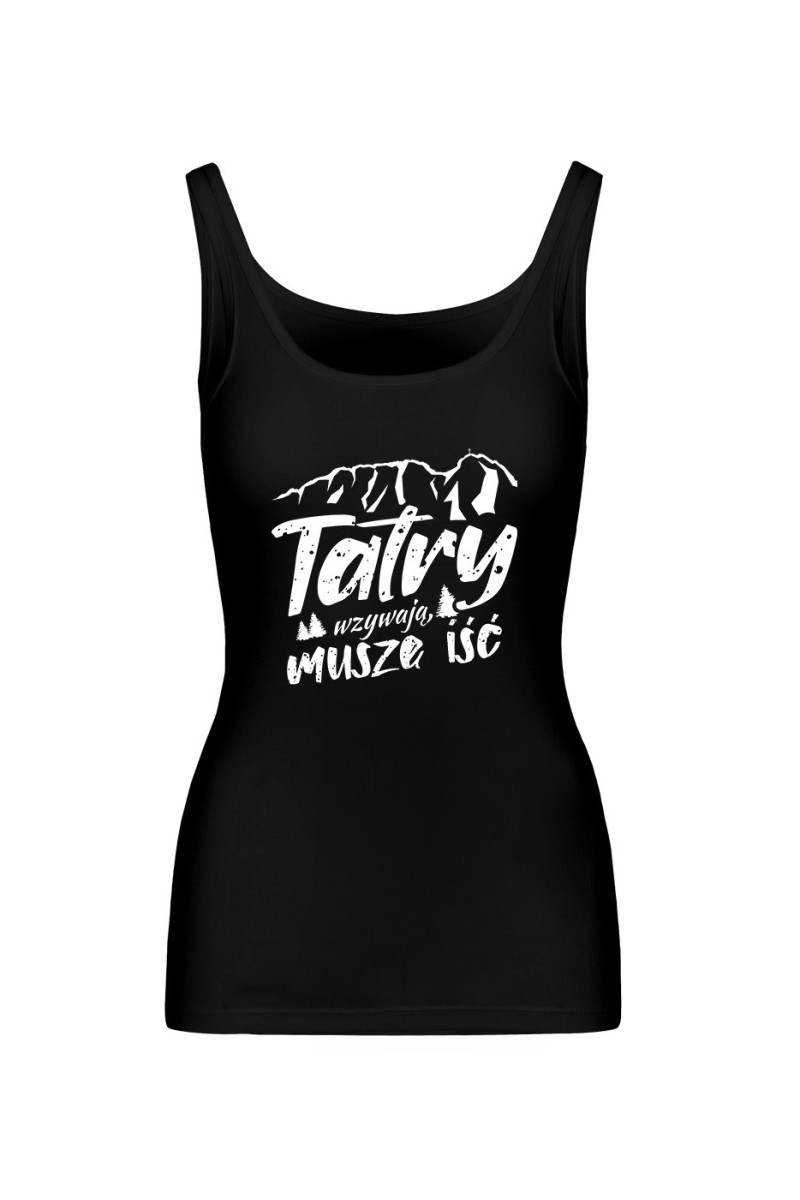 Koszulka Damska Tank Top Tatry Wzywają, Muszę Iść