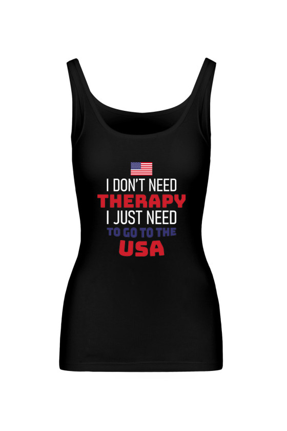 Koszulka Damska Tank Top I Don't Need Therapy I Just Need To Go To USA