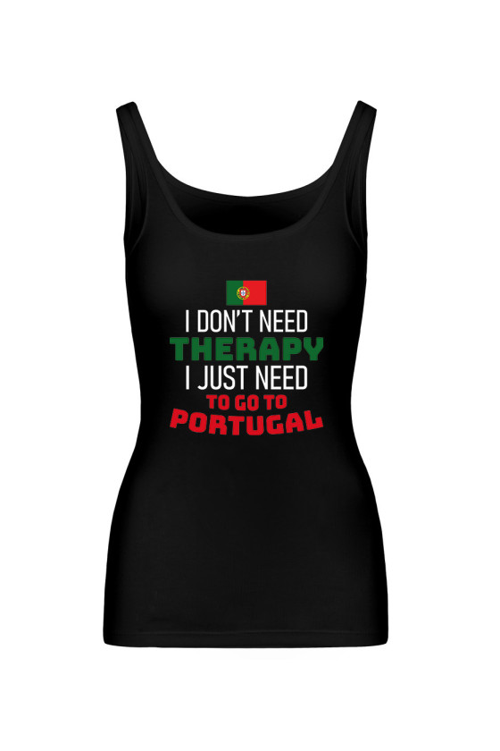 Koszulka Damska Tank Top I Don't Need Therapy I Just Need To Go To Portugal