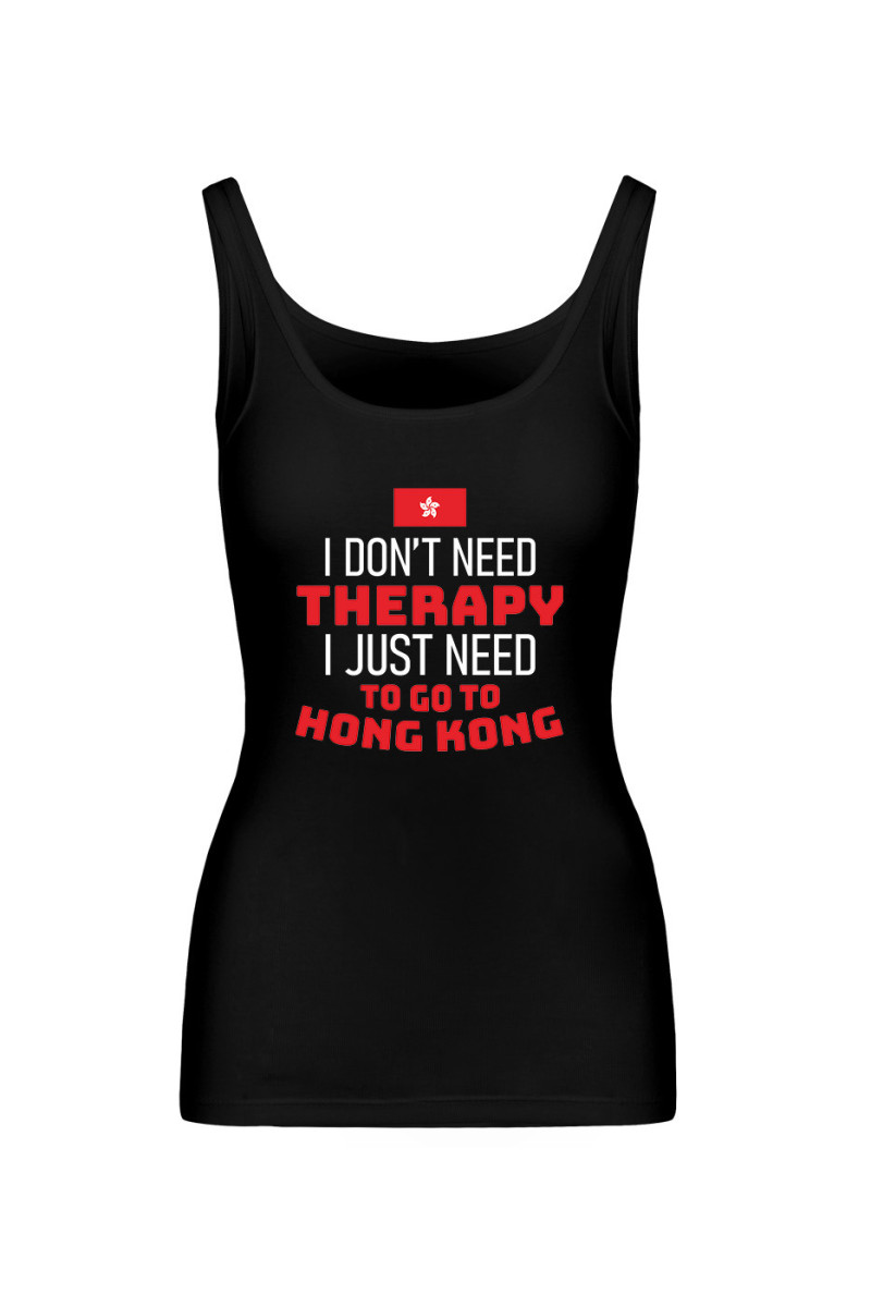 Koszulka Damska Tank Top I Don't Need Therapy I Just Need To Go To Hong Kong