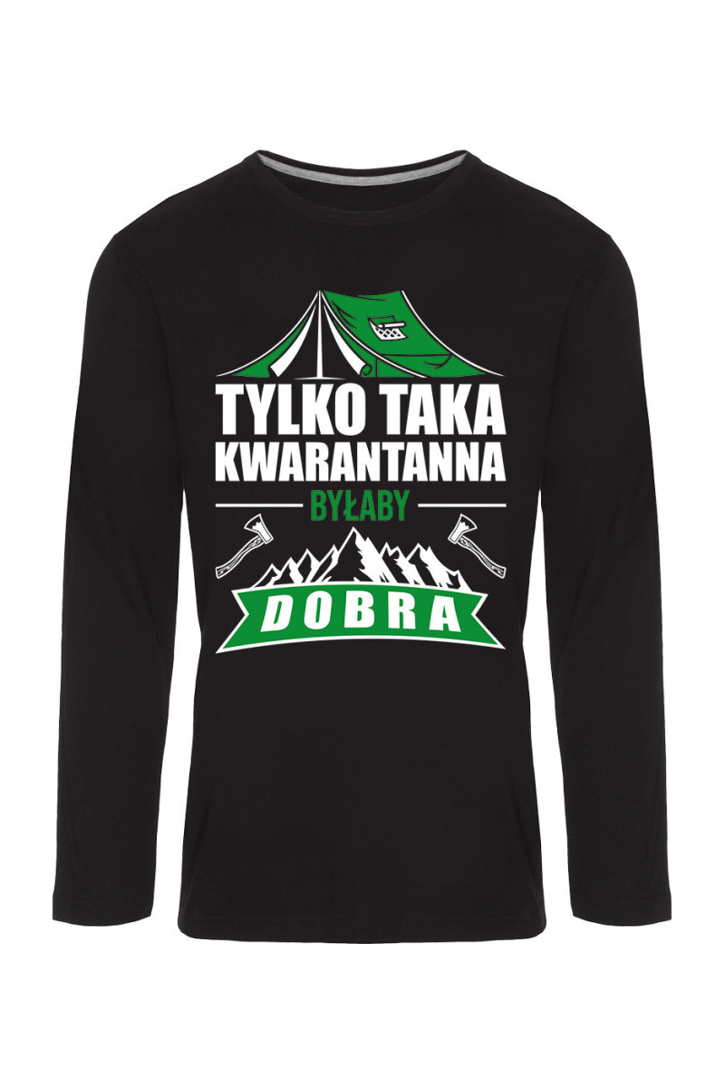 Koszulka Męska Longsleeve Tylko Taka Kwarantanna Byłaby Dobra