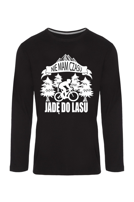 Koszulka Męska Longsleeve Nie Mam Czasu, Jadę Do Lasu Rower