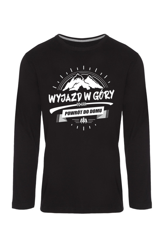 Koszulka Męska Longsleeve Wyjazd W Góry To Jak Powrót Do Domu