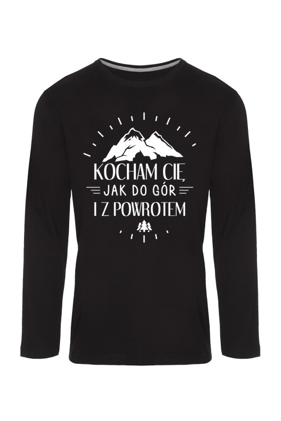 Koszulka Męska Longsleeve Kocham Cię Jak Do Gór I Z Powrotem