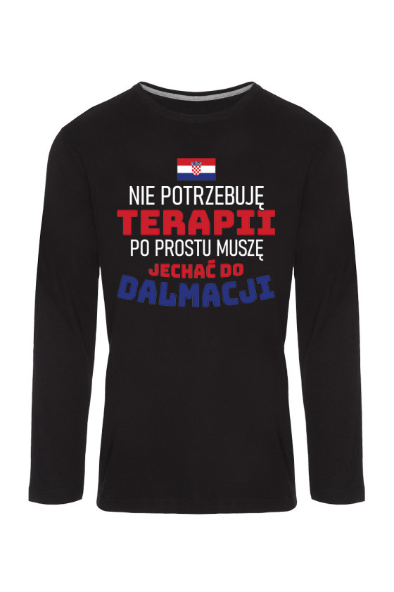 Koszulka Męska Longsleeve Nie Potrzebuję Terapii, Po Prostu Muszę Jechać Do Dalmacji