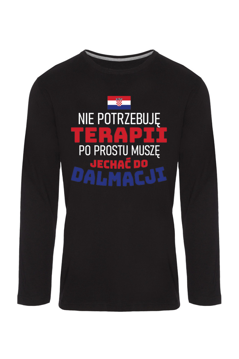 Koszulka Męska Longsleeve Nie Potrzebuję Terapii, Po Prostu Muszę Jechać Do Dalmacji