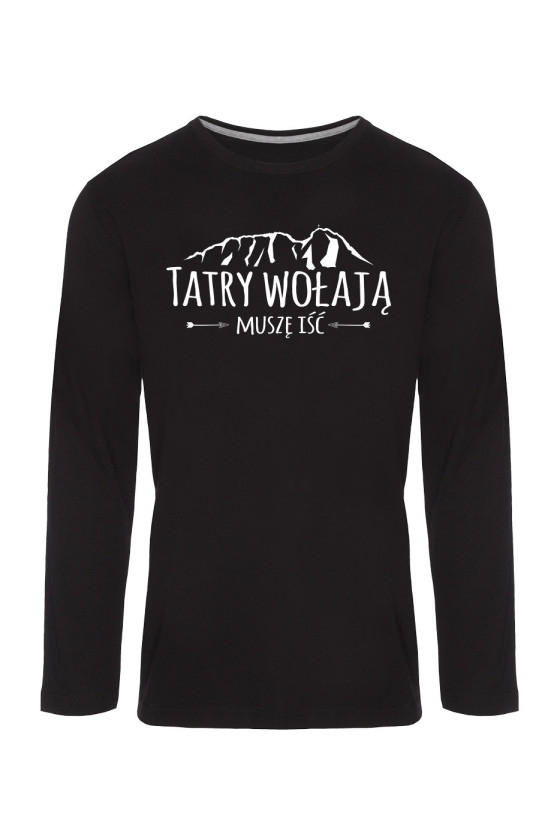 Koszulka Męska Longsleeve Tatry Wołają, Muszę Iść