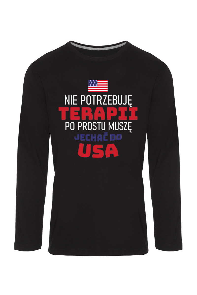 Koszulka Męska Longsleeve Nie Potrzebuję Terapii, Po Prostu Muszę Jechać Do USA