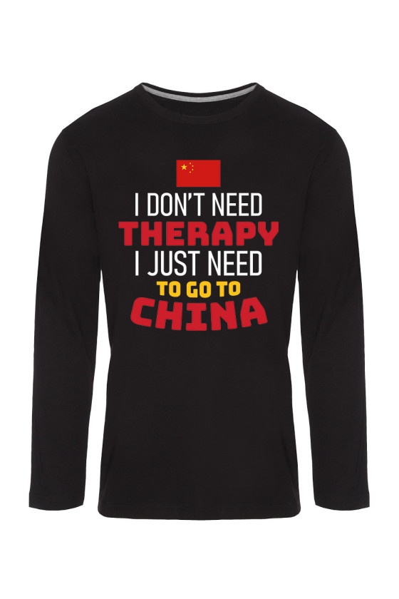Koszulka Męska Longsleeve I Don't Need Therapy I Just Need To Go To China