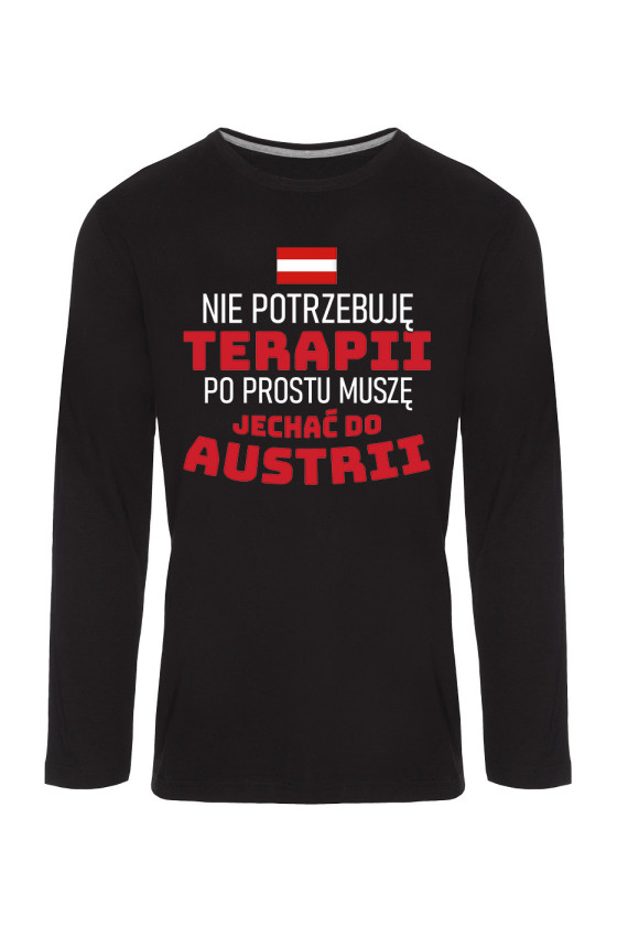 Koszulka Męska Longsleeve Nie Potrzebuję Terapii, Po Prostu Muszę Jechać Do Austrii