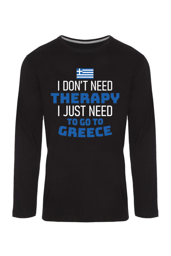 Koszulka Męska Longsleeve I Don't Need Therapy I Just Need To Go To Greece