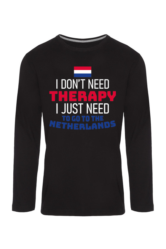 Koszulka Męska Longsleeve I Don't Need Therapy I Just Need To Go To Netherlands