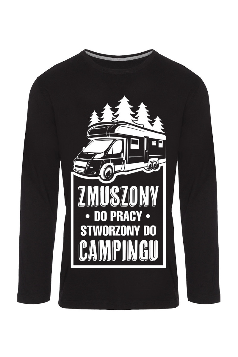 Koszulka Męska Longsleeve Zmuszony Do Pracy, Stworzony Do Campingu