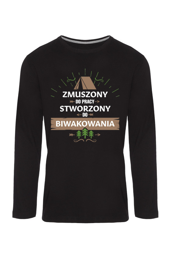 Koszulka Męska Longsleeve Zmuszony Do Pracy, Stworzony Do Biwakowania