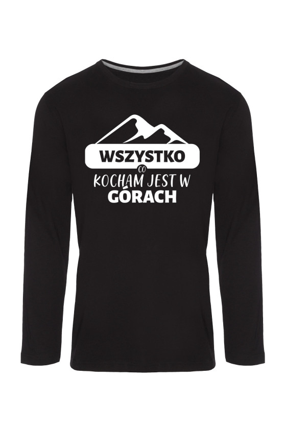 Koszulka Męska Longsleeve Wszystko, Co Kocham Jest w Górach