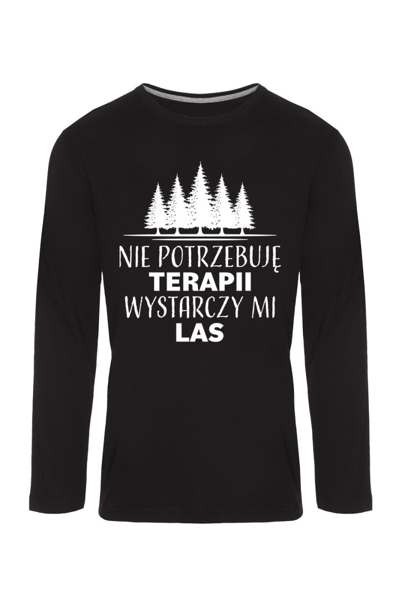 Koszulka Męska Longsleeve Nie Potrzebuję Terapii, Wystarczy Mi Las