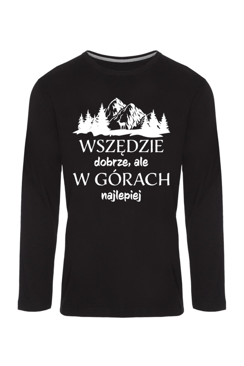 Koszulka Męska Longsleeve Wszędzie Dobrze Ale W Górach Najlepiej