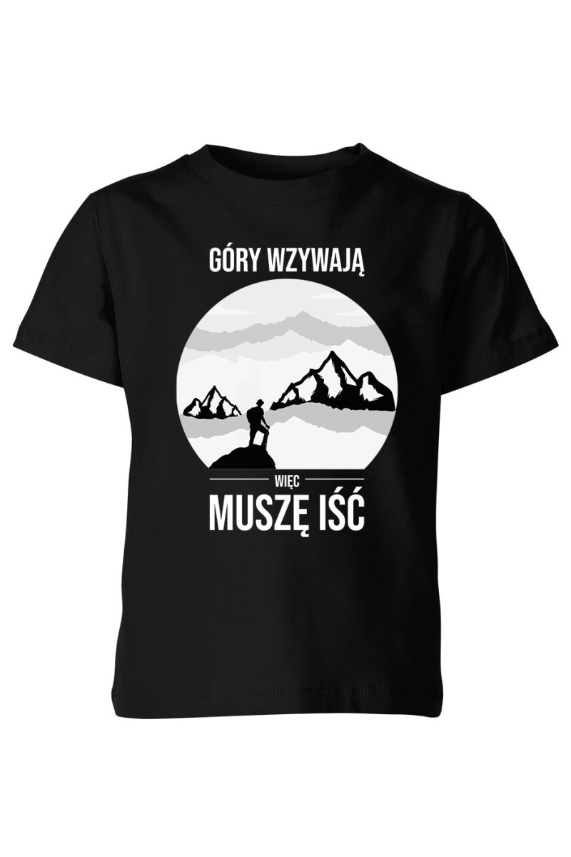 Koszulka Dziecięca Góry Wzywają, Więc Muszę Iść