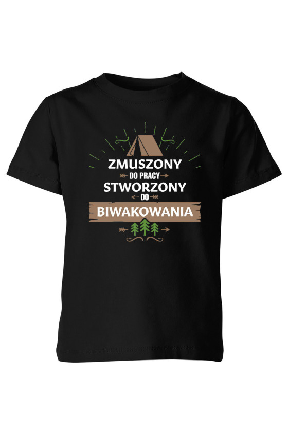 Koszulka Dziecięca Zmuszony Do Pracy, Stworzony Do Biwakowania